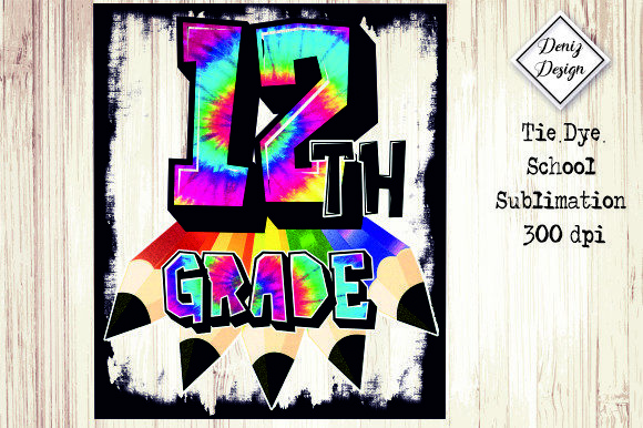 12th-grade Tie Dye School Sublimation Graphics & Crafts
