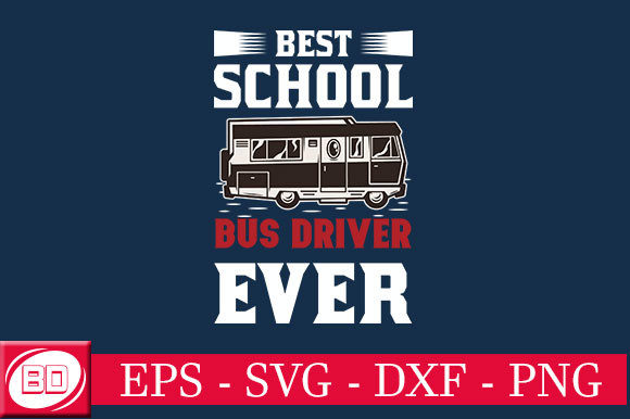 Best School Bus Driver Ever: Graphics for Crafts