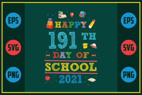 Happy 191th Day of School 2021 Graphics for Crafts