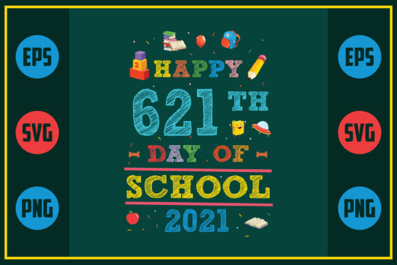 Happy 621th Day of School 2021: Graphics for Crafts