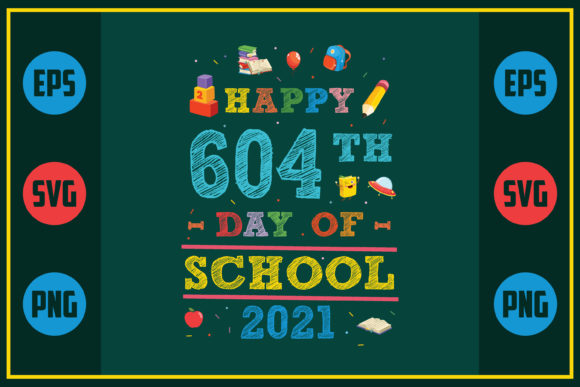 Reviewing Happy 604th Day of School Graphics for Crafts